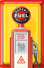 Cover of: Parent Fuel: For the Fire Inside Our Kids