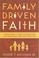 Cover of: Family Driven Faith