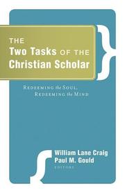 Cover of: The Two Tasks of the Christian Scholar: Redeeming the Soul, Redeeming the Mind