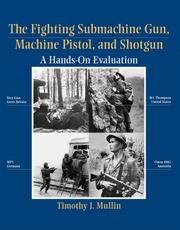 Cover of: Fighting Submachine Gun, Machine Pistol, and Shotgun: A Hands-On Evaluation