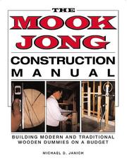 Cover of: Mook Jong Construction Manual: Building Modern and Traditional Wooden Dummies on a Budget