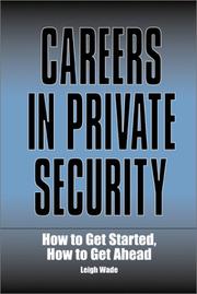 Cover of: Careers in private security: how to get started, how to get ahead