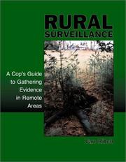 Cover of: Rural surveillance: a cop's guide to gathering evidence in remote areas