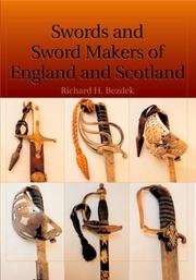 Cover of: Swords and Sword Makers of England and Scotland by Richard H. Bezdek