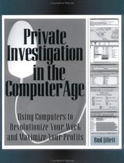 Cover of: Private Investigation in the Computer Age: Using Computers to Revolutionize Your Work and Maximize Your Profits