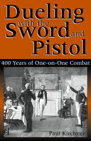 Cover of: Dueling With The Sword and Pistol: 400 Years of One-on-One Combat