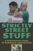 Cover of: Strictly Street Stuff: A Streetwise Guide to Personal Protection