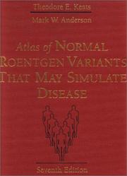 Cover of: Atlas of Normal Roentgen Variants That May Simulate Disease by Theodore E. Keats, Mark W. Anderson