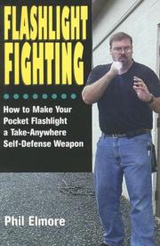 Cover of: Flashlight Fighting: How to Make Your Pocket Flashlight a Take-Anywhere Self-Defense Weapon