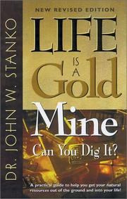 Cover of: Life Is A Goldmine by John W. Stanko