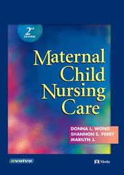 Cover of: Maternal-child Nursing Care by Donna L. Wong, Shannon E. Perry, Marily, Ph.D. Hockenberry, Deitra Leonard Lowdermilk, Marilyn Hockenberry, Donna L. Wong, Shannon E. Perry, Marily, Ph.D. Hockenberry, Deitra Leonard Lowdermilk, Marilyn Hockenberry