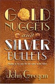 Cover of: Gold Nuggets & Silver Bullets by John Grogan