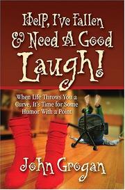 Cover of: Help, I've Fallen & Need A Good Laugh by John Grogan
