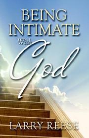 Being Intimate With God by Larry Reese