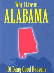 Cover of: Why I Live in Alabama: 101 Dang Good Reasons