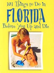 Cover of: 101 Things to Do in Florida Before You Up and Die