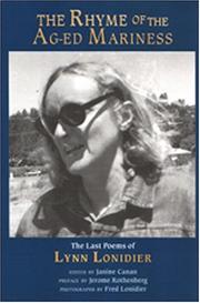 Cover of: The rhyme of the ag-ed mariness: the last poems of Lynn Lonidier