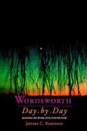 Cover of: Wordsworth, day by day: reading his work into poetry now