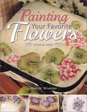 Cover of: Painting Your Favorite Flowers by Mary M. Wiseman