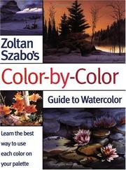 Cover of: Zoltan Szabo's Color-by-Color Guide to Watercolor by Zoltan Szabo