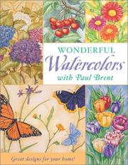 Cover of: Wonderful watercolors with Paul Brent: great designs for your home