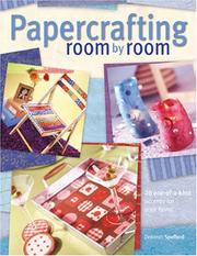 Cover of: Papercrafting room by room: 30 one-of-a-kind accents for your home