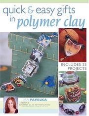 Cover of: Quick & easy gifts in polymer clay | Lisa Pavelka