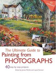 The ultimate guide to painting from photographs by James Markle