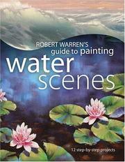 Cover of: Robert Warren's Guide to Painting Water Scenes