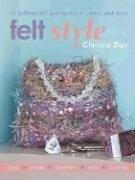 Cover of: Felt Style: 35 Fashionable Accessories to Create and Wear
