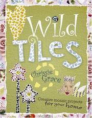 Wild Tiles by Chrissie Grace