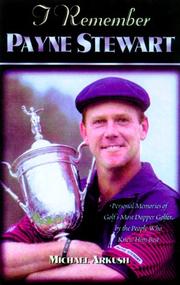 Cover of: I Remember Payne Stewart: Personal Memories of Golf Most Dapper Golfer by the People Who Knew Him Best