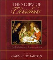 Cover of: The Story of Christmas: The Birth of Jesus in Scripture and Song