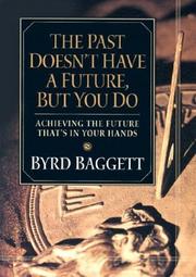 Cover of: The Past Doesn't Have a Future, but You Do: Achieving the Future That's in Your Hands