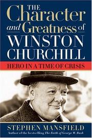 Cover of: character and greatness of Winston Churchill | Stephen Mansfield