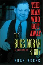 Cover of: The Man Who Got Away: The Bugs Moran Story--A Biography