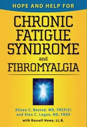 Cover of: Hope and Help for Chronic Fatigue Syndrome and Fibromyalgia (Hope & Help for) by Alison C. Bested, Alan C. Logan, Russell Howe