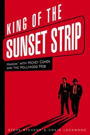 Cover of: The King of the Sunset Strip: Hangin' With Mickey Cohen And the Hollywood Mob