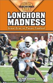 Cover of: Longhorn Madness: Great Eras in Texas Football (Golden Ages of College Sports) (Golden Ages of College Sports)