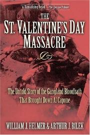 Cover of: St. Valentine's Day Massacre by William J. Helmer, Arthur J. Bilek