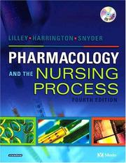 Pharmacology and the nursing process by Linda Lane Lilley, Scott Harrington, Julie S. Snyder