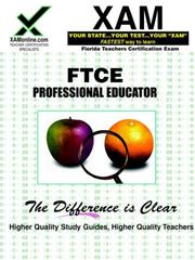 Cover of: FTCE Professional Educator: teacher certification exam (XAM FTCE)