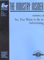 Cover of: So You Want To Be In Advertising: The Industry Insider (Wetfoot.Com Insider Guide)