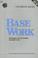 Cover of: Base Work