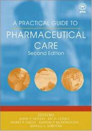 Cover of: A Practical Guide to Pharmaceutical Care by John P. Rovers, Jay D. Currie, Harry P. Hagel, Randy P. McDonough, Jenelle L. Sobotka