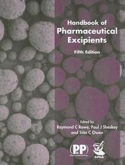 Handbook of pharmaceutical excipients by Raymond C. Rowe, Paul J. Sheskey, Siân C. Owen