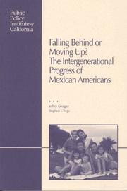 Cover of: Falling behind or moving up?: the intergenerational progress of Mexican Americans