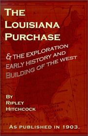 Cover of: The Louisiana Purchase: And the Exploration Early History and Building of the Old West