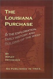 Cover of: The Louisiana Purchase and the Exploration Early History and Building of the West by Ripley Hitchcock, Ripley Hitchcock