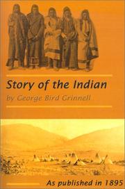 Cover of: The Story of the Indian by George Bird Grinnell